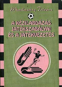 A kézilabdázás játékszabályai és a játékvezetés