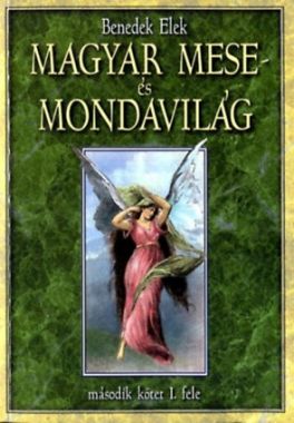 Magyar mese és mondavilág (második kötet I.)