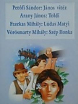 János ​vitéz / Toldi / Lúdas Matyi / Szép Ilonka 