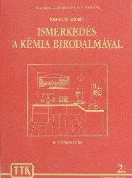 Ismerkedés a kémia birodalmával 2. 13-14 éveseknek