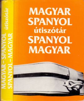 Magyar-spanyol - Spanyol-magyar útiszótár