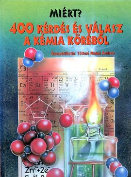 Miért? 400 kérdés és válasz a kémia köréből