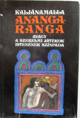Ananga-ranga avagy a szerelmi játékok istenének színpada