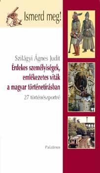 Érdekes személyiségek, emlékezetes viták a magyar történetírásban - 27 történészportré