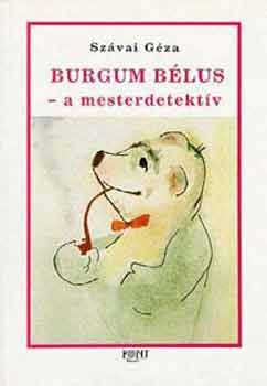 Burgum Bélus, a mesterdetektív
