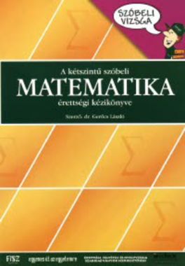 A ​kétszintű szóbeli matematika érettségi kézikönyve