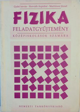 Fizika feladatgyűjtemény középiskolások számára