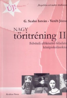 Nagy töritréning II. - Felvételi előkészítő feladatok középiskolásoknak