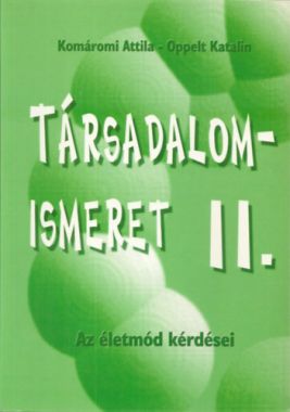 Társadalomismeret II. - Az életmód kérdései középiskolák számára