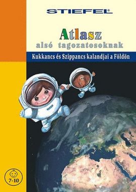 Atlasz alsó tagozatosoknak - Kukkancs és Szippancs kalandjai a Földön