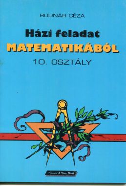 Házi feladatok matematikából - Munkafüzet a szakiskolák 10.