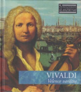 Velence varázsa - A zeneszerzés klasszikusai - CD melléklettel