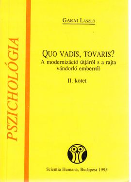 Quo vadis, tovaris? (A modernizáció útjáról s a rajta vándorló emberről) I-II. kötet