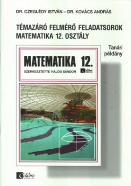 Témazáró felmérő feladatsorok matematika 12. tanári