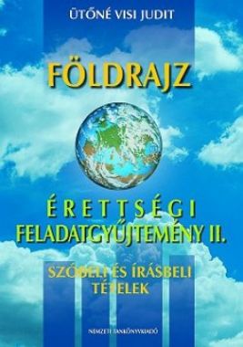 Földrajz érettségi feladatgyűjtemény II.