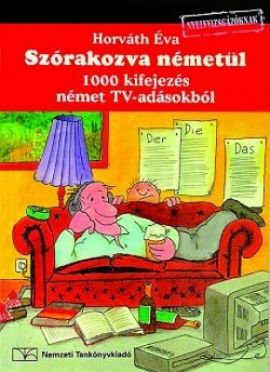 Szórakozva németül 1000 kifejezés német tv-adásokból