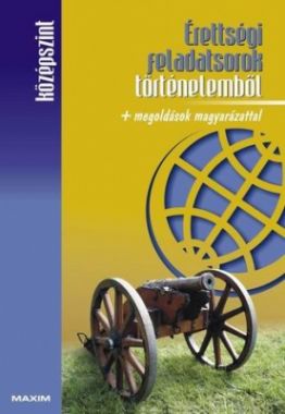 Érettségi feladatsorok történelemből (középszint