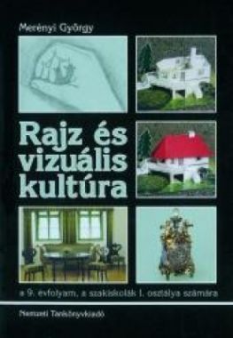 Rajz és vizuális kultúra a 9. évfolyam, a szakiskolák I. osztálya számára 