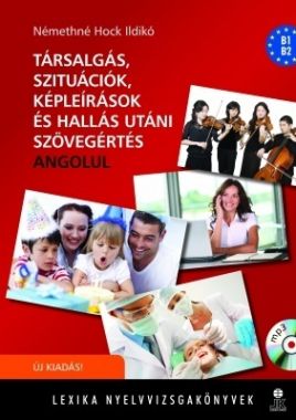 Társalgás, szituációk, képleírások és hallás utáni szövegértés angolul (CD-melléklettel)