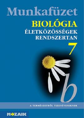 BIOLÓGIA 7. Életközösségek,rendszertan mf.