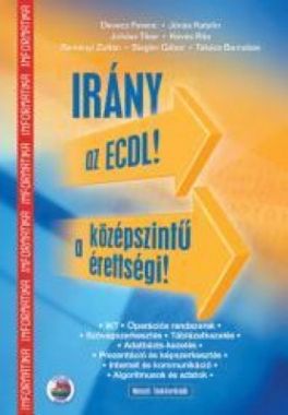 Irány az ECDL! Irány a középszintű érettségi!