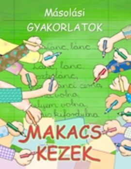 Makacs kezek Másolási gyakorlatok