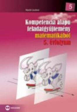 Kompetencia alapú feladatgyűjtemény matematikából 5. évfolyam 