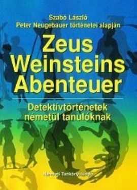 Zeus Weinsteins Abenteuer Detektívtörténetek németül tanulóknak 