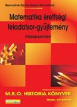 Matematika érettségi feladatsor-gyűjtemény középszinten