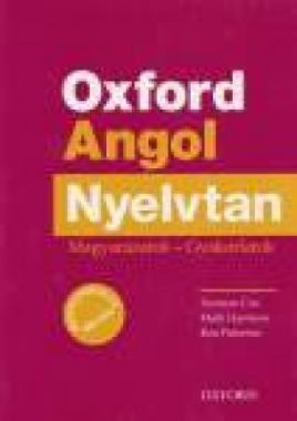 Oxford Angol Nyelvtan Magyarázatok-Gyakorlatok