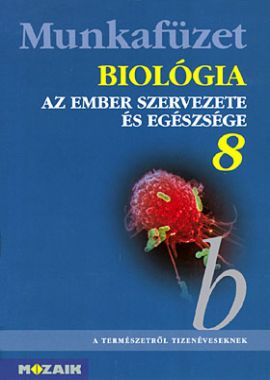 BIOLÓGIA 8. Az ember szervezete és egészsége mf.