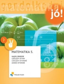 Matematika 5. Gondolkodni jó!