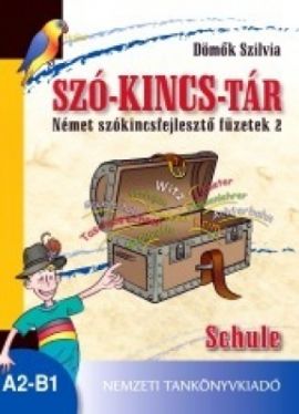 Szó-kincs-tár. Német szókincsfejlesztő füzetek 2. Schule 