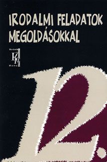Irodalmi feladatok megoldásokkal 12.