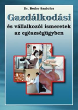 Gazdálkodási és vállalkozói ismeretek az egészségügyben