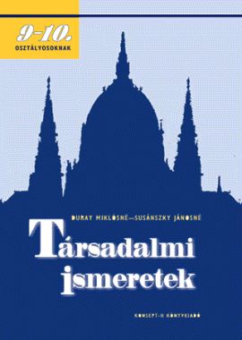 Társadalmi ismeretek 9-10. Osztályosoknak