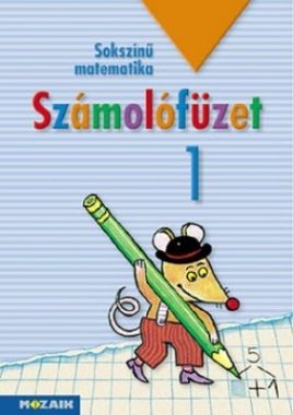 Sokszínű matematika  Számolófüzet 1.o I-II. félév