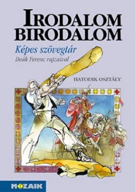 Irodalom Birodalom - Képes szövegtár 6. osztály (keménytáblás)