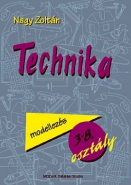 Technika - Modellkészítés az általános iskolában 3-8. o.