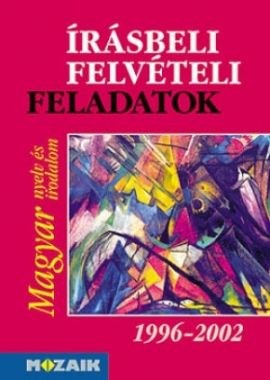 Érettségi-felvételi Magyar nyelv és irodalom (1996-2002)