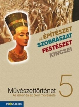 Az építészet szobrászat festészet kincsei 5.o. Ókor  