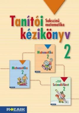 Sokszínű MATEMATIKA - Tanítói kézikönyv 2. osztály