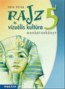 RAJZ ÉS VIZUÁLIS KULTÚRA - Munkatankönyv 5. osztály