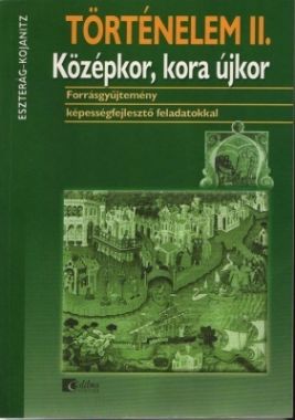 Történelem II. Középkor,kora újkor- Forrásgyűjtemény