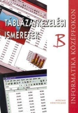 Táblázatkezelési ismeretek B