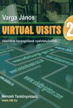 Virtual Visits 2. Internetes barangolások nyelvtanulóknak