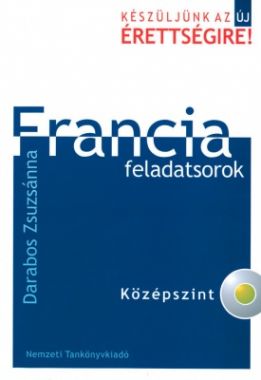 Készüljünk az új érettségire! Francia feladatsorok. Középszint