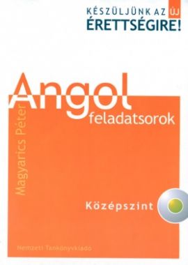 Készüljünk az új érettségire! Angol feladatsorok. Középszint