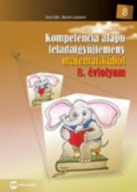 Kompetencia alapú feladatgyűjtemény matematikából 8. évfolyam  