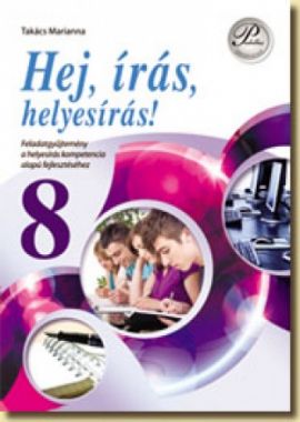 Hej, írás, helyes írás! 8. - Helyesírási képességfejlesztő feladatgyűjtemény